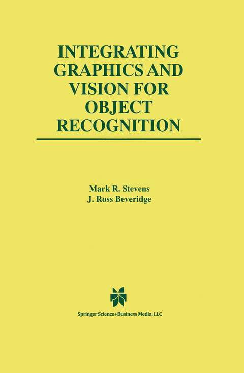 Integrating Graphics and Vision for Object Recognition - Mark R. Stevens, J. Ross Beveridge