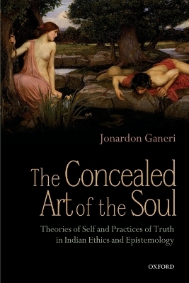 The Concealed Art of the Soul - Jonardon Ganeri