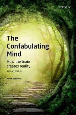 The Confabulating Mind - Armin Schnider