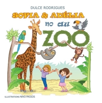 Sofia & AdÃ©lia au Zoo - Dulce Rodrigues