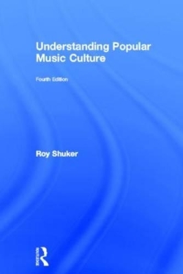 Understanding Popular Music Culture - Roy Shuker