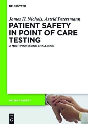 Patient Safety in Point of Care Testing - James H. Nichols, Astrid Petersmann