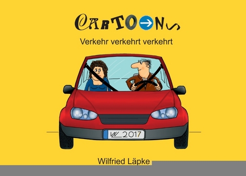 Verkehr verkehrt verkehrt - Wilfried Läpke