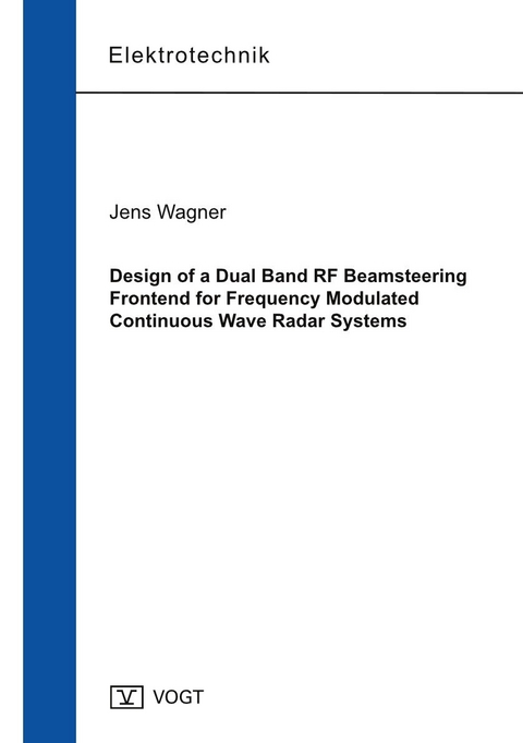 Design of a Dual Band RF Beamsteering Frontend for Frequency Modulated Continuous Wave Radar Systems - Jens Wagner