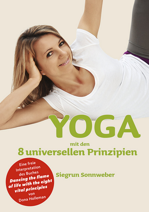 YOGA mit den 8 universellen Prinzipien - Siegrun Sonnweber