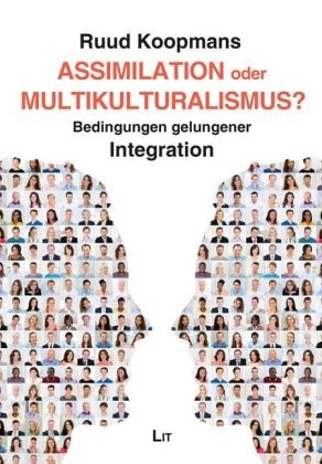 Assimilation oder Multikulturalismus? - Ruud Koopmans