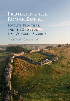 Protecting the Roman Empire - Matthew Symonds