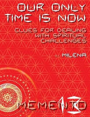 Our Only Time is Now -  Milena