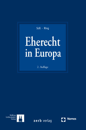 Eherecht in Europa - Isabelle Berger-Steiner, Suzana Bubic, Maria Giovanna Cubeddu  Wiedemann, Christoph Döbereiner, Donat Ebert, Susanne Ferrari, Josep Ferrer Riba, Jiri Hrabovsky, Volker Hustedt, Erhard Huzel, Ernst Johansson, Viktor Kaasik, Memet Kiliç, Marion Koch-Hipp, Ingo Ludwig, Ivo Malte, Karolina Mihaljevic-Schulze, Wolfgang Mincke, Felix Odersky, Line Olsen-Ring, Stefan Pürner, Steffen Radlbeck, Sandra Rimscha, Gerhard Ring, Claudie Rombach, Rüdiger Schulze, Stefanie Solotych, Bernard Sproten, Sigita Sriubaite, Dimitrios Stamatiadis, Rembert Süß, Spyros Tsantinis, Karl-Friedrich v. Knorre, Paul Vlaardingerbroek, Monique Watgen, Anton Wiedemann, Stephan Wolf