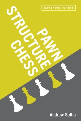 Pawn Structure Chess - Andrew Soltis