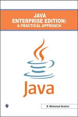 Java Enterprise Edition: A Practical Approach - B. Mohamed Ibrahim