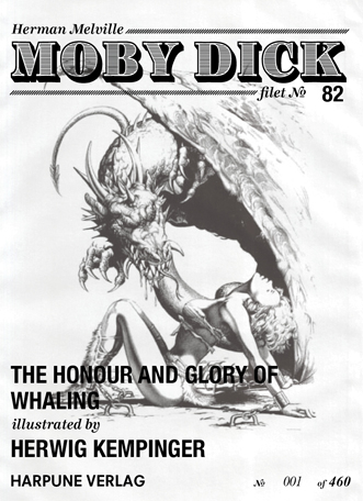 Moby Dick Filet No 82 - The Honour and Glory of Whaling - Illustrated by Herwig Kempinger - Herman Melville