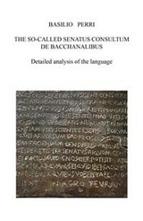 THE SO CALLED SENATUS CONSULTUM DE BACCHANALIBUS  Detailed analysis of the language - Basilio Perri