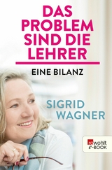 Das Problem sind die Lehrer -  Sigrid Wagner