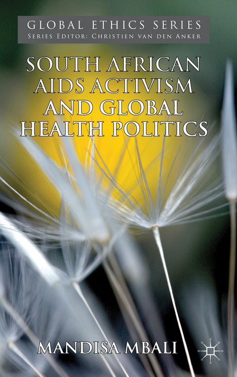 South African AIDS Activism and Global Health Politics - M. Mbali