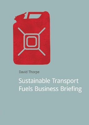Sustainable Transport Fuels Business Briefing - David Thorpe