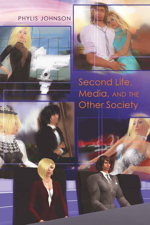 Second Life, Media, and the Other Society - Phylis Johnson