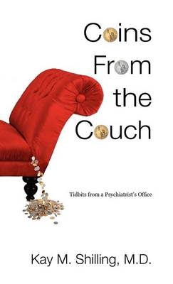 Coins From the Couch - Tidbits from a Psychiatrist's Office -  Kay M Shilling