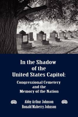 In the Shadow of the United States Capitol - Abby A Johnson, Ronald M Johnson