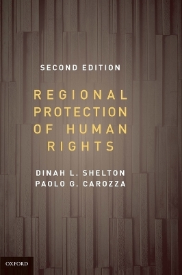 Regional Protection of Human Rights - Dinah Shelton, Paolo G. Carozza