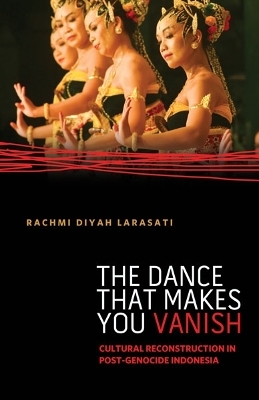 The Dance That Makes You Vanish - Rachmi Diyah Larasati