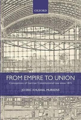 From Empire to Union - Jo Eric Khushal Murkens