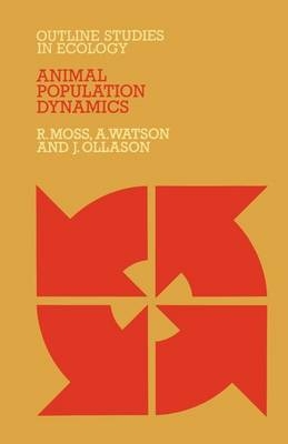 Animal Population Dynamics - R. Moss, Adam Watson, J. Ollason