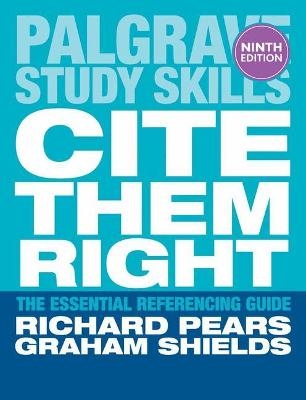 Cite Them Right - Richard Pears, Graham Shields