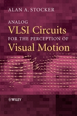 Analog VLSI Circuits for the Perception of Visual Motion -  Alan A. Stocker