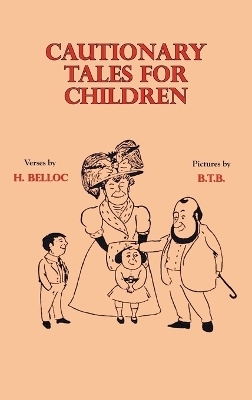 Cautionary Tales for Children - Hilaire Belloc