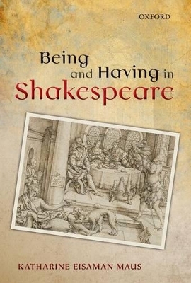 Being and Having in Shakespeare - Katharine Eisaman Maus
