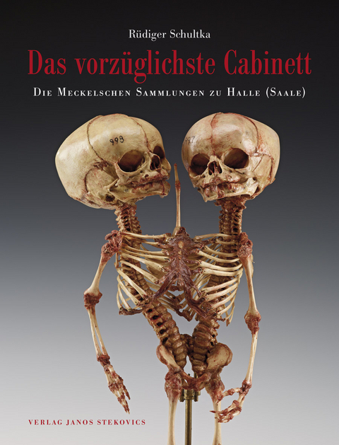 Das vorzüglichste Cabinett - Die Meckelschen Sammlungen zu Halle (Saale) - Rüdiger Schultka
