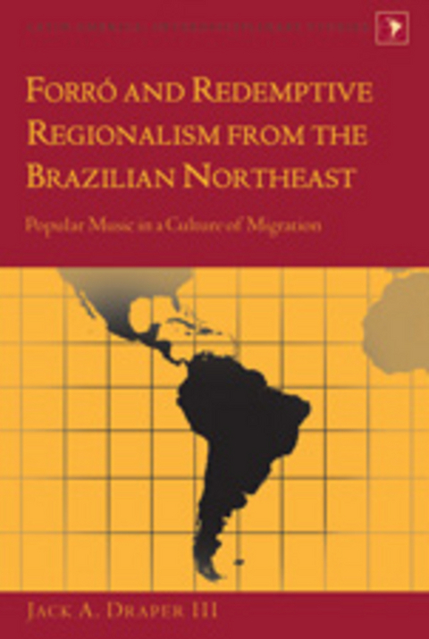 Forró and Redemptive Regionalism from the Brazilian Northeast - Jack A. Draper III