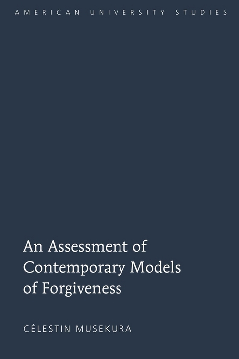 An Assessment of Contemporary Models of Forgiveness - Célestin Musekura