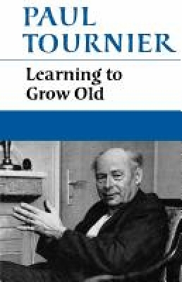 Learning to Grow Old - Paul Tournier