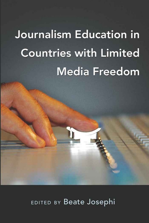 Journalism Education in Countries with Limited Media Freedom - 