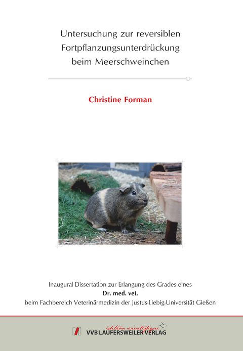 Untersuchung zur reversiblen Fortpflanzungsunterdrückung beim Meerschweinchen - Christine Forman