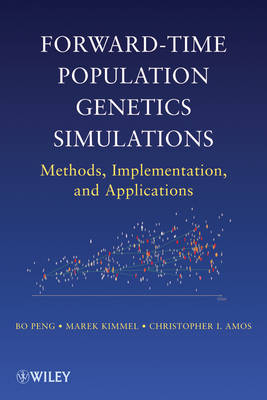 Forward–Time Population Genetics Simulations: Meth ods, Implementation, and Applications - B Peng