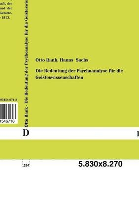Die Bedeutung der Psychoanalyse für die Geisteswissenschaften - Otto Rank, Hanns Sachs