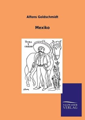 Mexiko - Alfons Goldschmidt