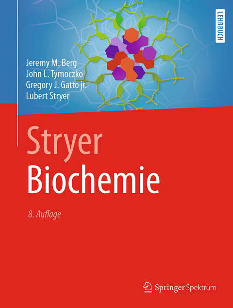 Stryer Biochemie - Lubert Stryer, Jeremy M. Berg, John L. Tymoczko, Gregory J. Gatto jr.