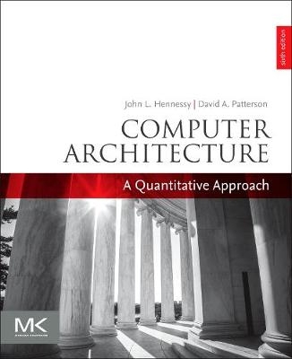 Computer Architecture - John L. Hennessy, David A. Patterson