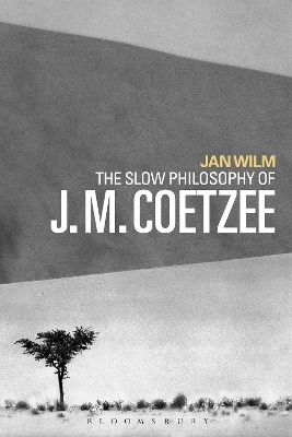 The Slow Philosophy of J. M. Coetzee - Dr Jan Wilm