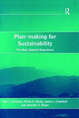 Plan-making for Sustainability - Neil J. Ericksen, Philip R. Berke, Jennifer E. Dixon