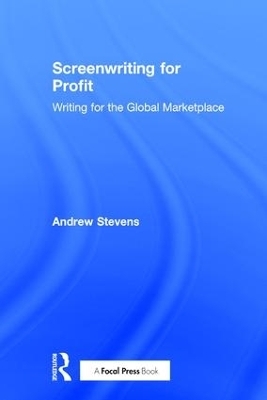 Screenwriting for Profit - Andrew Stevens