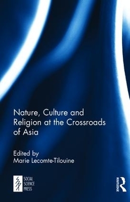 Nature, Culture and Religion at the Crossroads of Asia - 