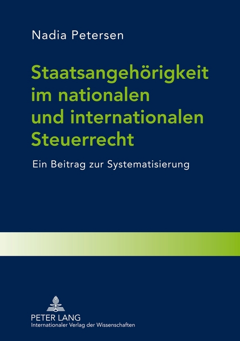 Staatsangehörigkeit im nationalen und internationalen Steuerrecht - Nadia Petersen