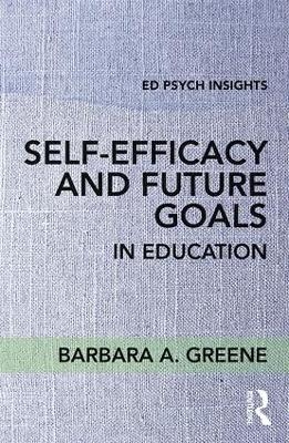 Self-Efficacy and Future Goals in Education - Barbara A. Greene