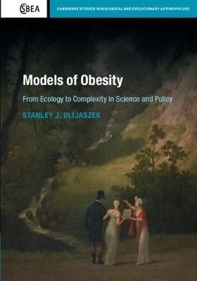 Models of Obesity - Stanley J. Ulijaszek