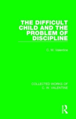The Difficult Child and the Problem of Discipline - C.W. Valentine